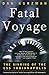 Fatal Voyage: The Sinking of the USS Indianapolis