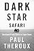 Dark Star Safari: Overland from Cairo to Cape Town