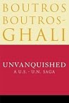 Unvanquished: A U.S. - U.N. Saga Unvanquished: A U.S. - U.N. Saga