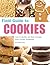 Field Guide to Cookies: How to Identify and Bake Virtually Every Cookie Imaginable