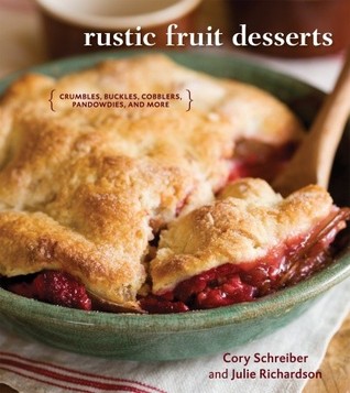Rustic Fruit Desserts: Crumbles, Buckles, Cobblers, Pandowdies, and More [A Cookbook] (Hardcover)