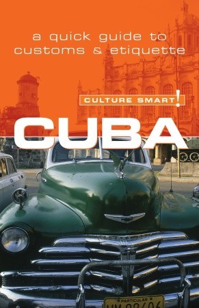Cuba - Culture Smart!: a quick guide to customs & etiquette (Paperback)