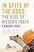 In Spite of the Gods by Edward Luce