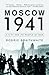 Moscow 1941: A City and Its People at War