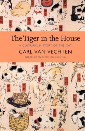 The Tiger in the House: A Cultural History of the Cat (New York Review Books Classics)