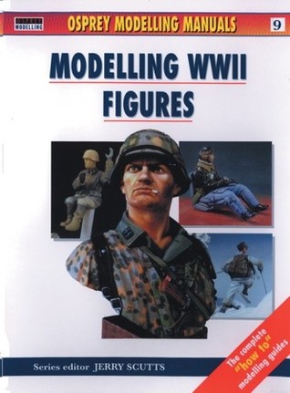 Modelling WWII Figures (Osprey Modelling Manual Series, 9)