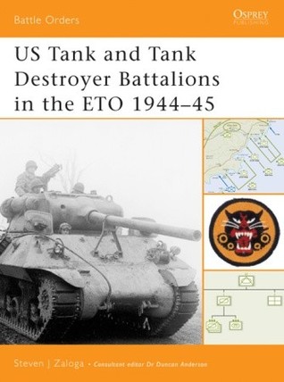 US Tank and Tank Destroyer Battalions in the ETO 1944–45 (Battle Orders, 10)