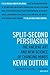 Split-Second Persuasion by Kevin Dutton