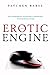 The Erotic Engine: How Porn...