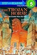 The Trojan Horse: How the Greeks Won the War (Step Into Reading)