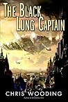 The Black Lung Captain by Chris Wooding The Black Lung Captain by Chris Wooding