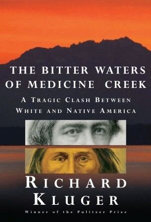 The Bitter Waters of Medicine Creek: A Tragic Clash Between White and Native America (Hardcover)