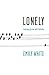 Lonely: Learning to Live with Solitude