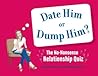 Date Him or Dump Him?: The No-Nonsense Relationship Quiz