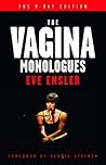 The Vagina Monologues by V (formerly Eve Ensler)