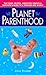 Planet Parenthood: The Funn...