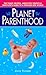 Planet Parenthood by Julie Tilsner