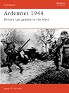 Ardennes 1944 by James R. Arnold
