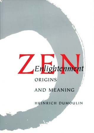 Zen Enlightenment: Origins And Meaning (Paperback)