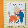 I Touch by Helen Oxenbury