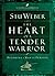 The Heart of a Tender Warri...
