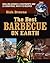 The Best Barbecue on Earth:...