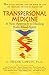 Transpersonal Medicine: A N...