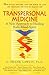 Transpersonal Medicine: A New Approach to Healing Body-Mind-Spirit