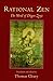 Rational Zen: The Mind of Dogen Zenji (Shambhala Dragon Editions)