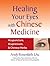 Healing Your Eyes with Chin...