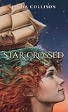 Star-Crossed by Linda Collison