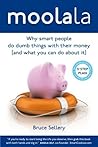 Moolala: Why Smart People Do Dumb Things with Their Money - and What You Can Do About It