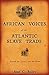 African Voices of the Atlantic Slave Trade by Anne C. Bailey