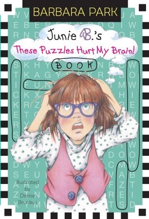 Junie B. Jones: These Puzzles Hurt My Brain! Book: A Kids Activity Book