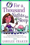 O for a Thousand Nights to Sleep: An Eye-Opening Guide to the Wonder-Filled Months of Baby's First Year O for a Thousand Nights to Sleep: An Eye-Opening Guide to the Wonder-Filled Months of Baby's First Year