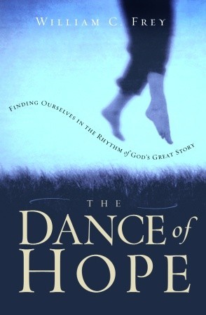 The Dance of Hope: Finding Ourselves in the Rhythm of God's Great Story (Paperback)