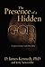 The Presence of a Hidden God: Evidence for the God of the Bible