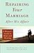 Repairing Your Marriage After His Affair by Marcella Bakur Weiner