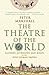 The Theatre of the World: A...