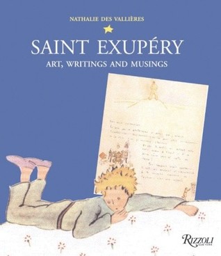 Saint-Exupery: Art, Writings, and Musings (Hardcover)