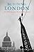 Building London by Ptolemy Dean