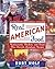 Real American Food: Restaurants, Markets, and Shops Plus Favorite Hometown Recipes