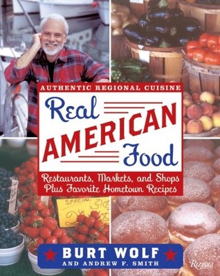 Real American Food: Restaurants, Markets, and Shops Plus Favorite Hometown Recipes (Hardcover)