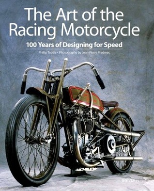 The Art of the Racing Motorcycle: 100 Years of Designing for Speed (Hardcover)