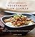 Gourmet Vegetarian Slow Cooker: Simple and Sophisticated Meals from Around the World