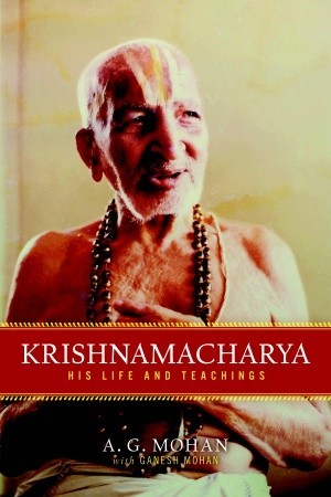 Krishnamacharya: His Life and Teachings (Paperback)