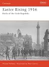 Easter Rising 1916: Birth of the Irish Republic (Campaign, 180) Easter Rising 1916: Birth of the Irish Republic (Campaign, 180)