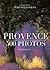 Provence: 500 Photos