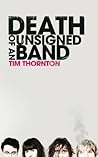Death of an Unsigned Band by Tim Thornton