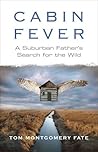Cabin Fever by Tom Montgomery Fate